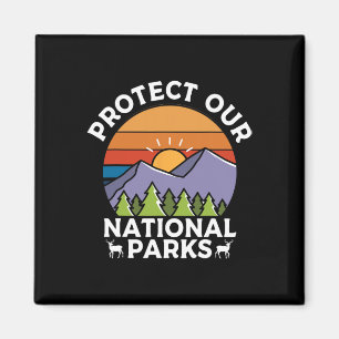 Protect Our National Parks Hiking Camping Souvenir Magnet