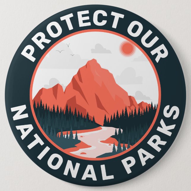 Protect Our National Parks Support 6 Cm Round Badge (Front)
