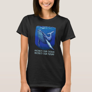 Protect Our Ocean Protect Our Future Big Whale On  T-Shirt