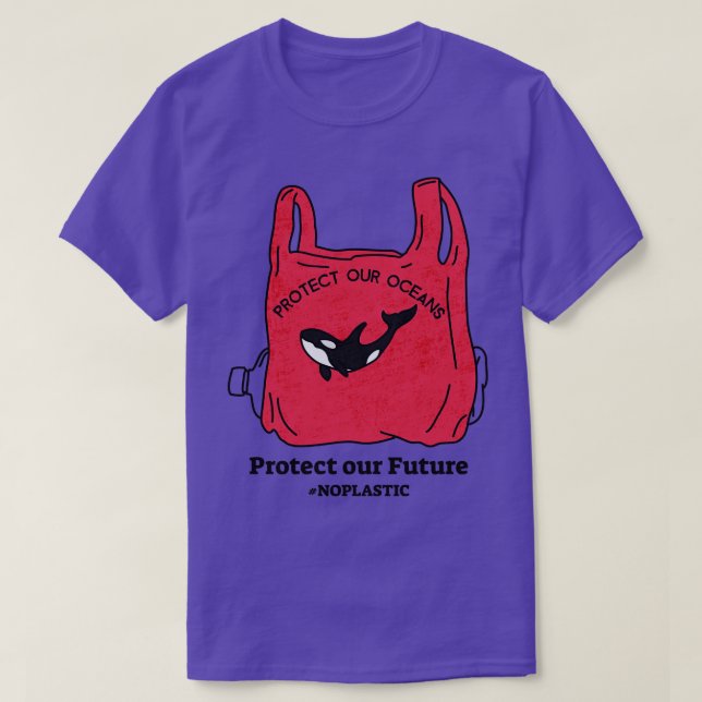 Protect Our Ocean Protect Our Future No Plastic Or T-Shirt (Design Front)