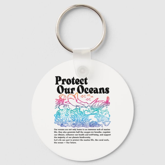 Protect Our Oceans Save Earth World Ocean Day  Key Ring (Front)