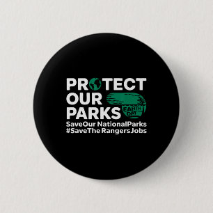 Protect Our Parks Save Our National Parks Earth Da 6 Cm Round Badge