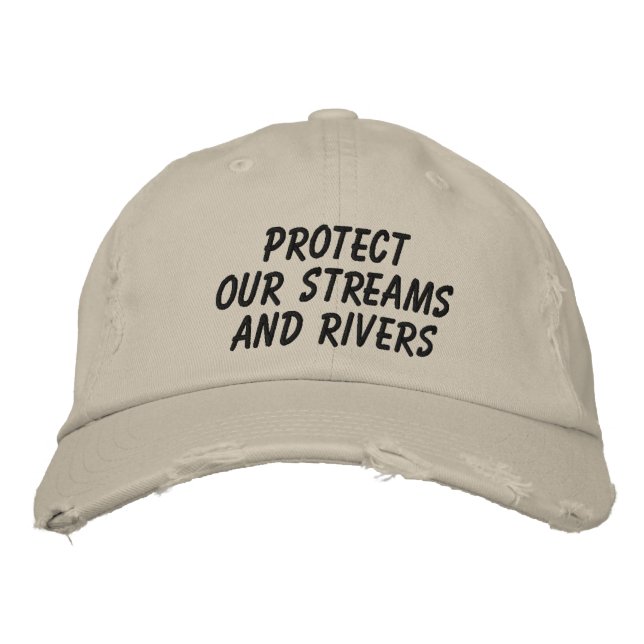 "Protect Our Streams And Rivers" Embroidered Hat (Front)