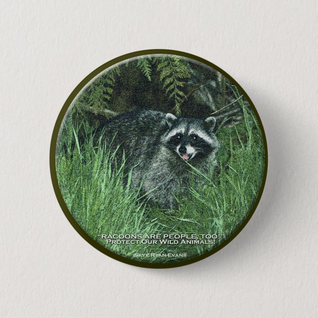 "PROTECT OUR WILD ANIMALS!" Cute Racoon Button (Front)