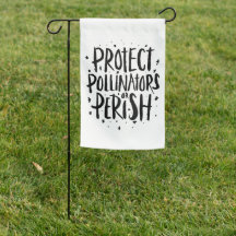 Protect Pollinators - Save the Bees Garden Quote