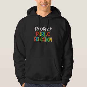 Protect Public Education Support Teachers Hoodie