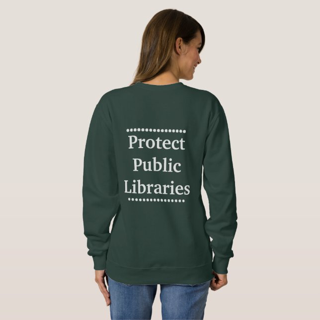 Protect Public Libraries Sweatshirt (Back Full)