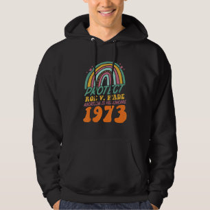 Protect Roe V Wade 1973 Abortion Is Healthcare 1 Hoodie