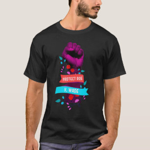 Protect Roe V Wade 1973, Abortion Is Healthcare 1 T-Shirt