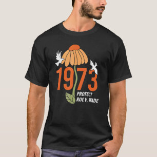 Protect Roe V Wade 1973 Abortion Is Healthcare 5 T-Shirt