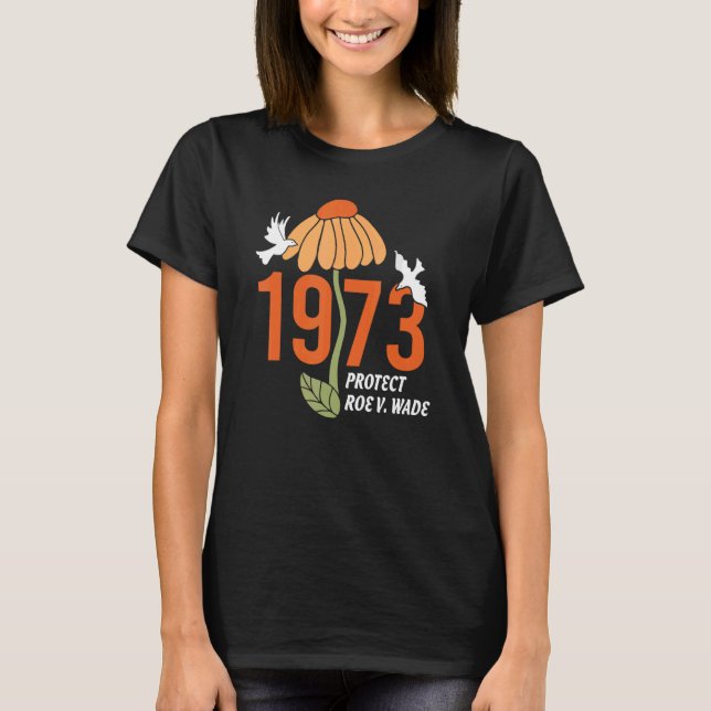 Protect Roe V Wade 1973 Abortion Is Healthcare 5 T-Shirt (Front)