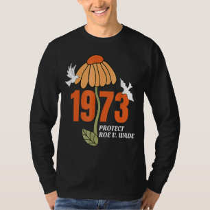 Protect Roe V Wade 1973 Abortion Is Healthcare 7 T-Shirt