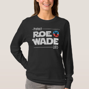 Protect Roe V Wade 1973 Pro Choice Feminist Women T-Shirt
