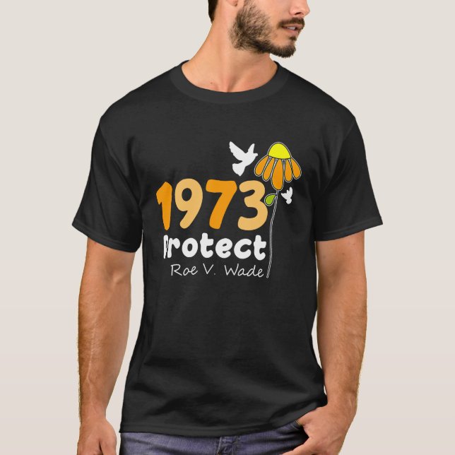 Protect Roe V Wade 1973 Pro Choice Feminist Women' T-Shirt (Front)