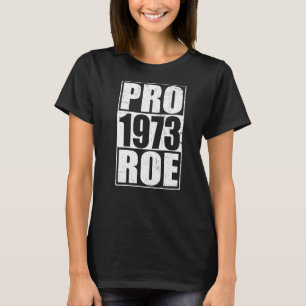 Protect Roe V Wade 1973 Pro Choice Feminist Women' T-Shirt