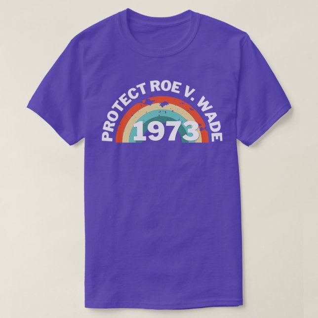 Protect Roe V Wade 1973 Pro Choice T-Shirt (Design Front)
