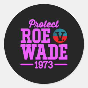 protect roe v wade 6 classic round sticker