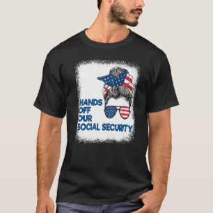 Protect Social Security Hands Off Our Social Secur T-Shirt