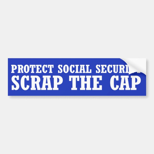Protect Social Security - Scrap The Cap Bumper Sticker (Front)
