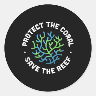 Protect The Coral Save The Reef - Ocean Conservati Classic Round Sticker