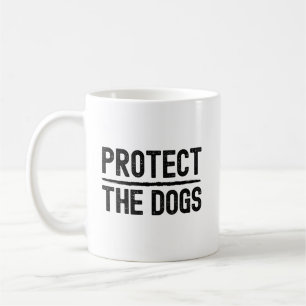 Protect the dogs typography quote for mug design