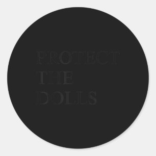 Protect The Dolls Classic Round Sticker