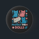 Protect the Dolls Equality Trans LGBT cats Lover  6 Cm Round Badge<br><div class="desc">transgender pride,  cat with trans flag,  LGBTQ support,  protect trans lives,  equality message,  inclusive love,  gender identity rights,  colourful activism,  trans visibility,  safe space</div>