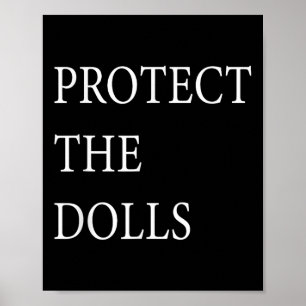 Protect The Dolls For Men Women _1  Poster