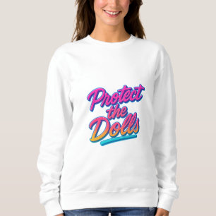 Protect the Dolls Neon Retro Art Sweatshirt
