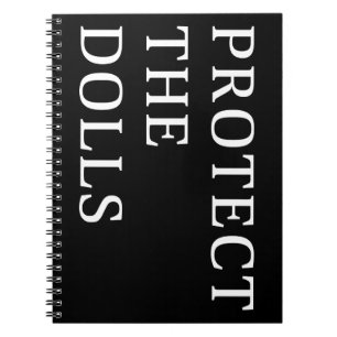 Protect The Dolls Notebook