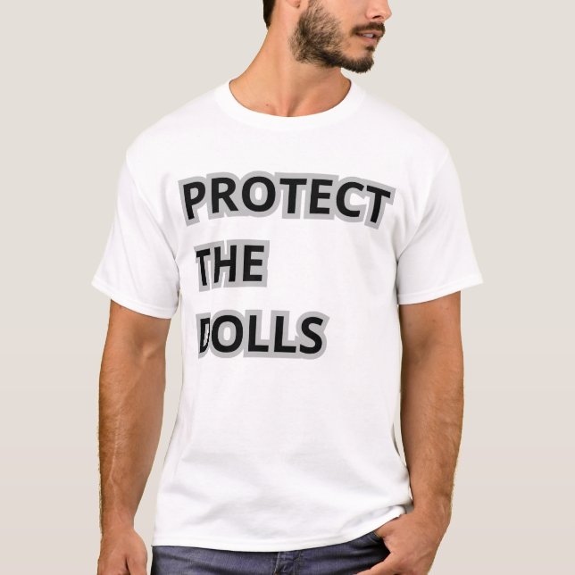 protect the dolls T-Shirt (Front)