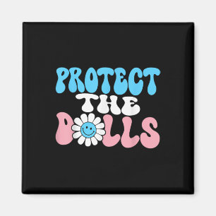 Protect The Dolls - Trans Women Solidarity Groovy Magnet