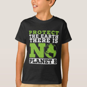 Protect The Earth There Is No Planet B Environment T-Shirt