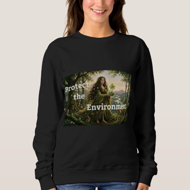Protect the Environment  Sweatshirt (Front)