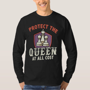Protect The Queen Chess For Player T-Shirt