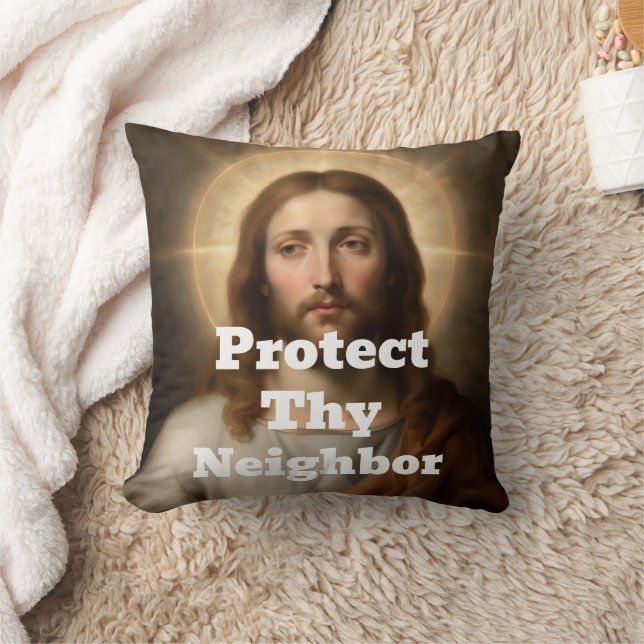 Protect Thy Neighbor Throw Pillow (Blanket)