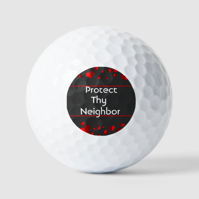 Protect Thy Neighbour Golf Balls (Front)