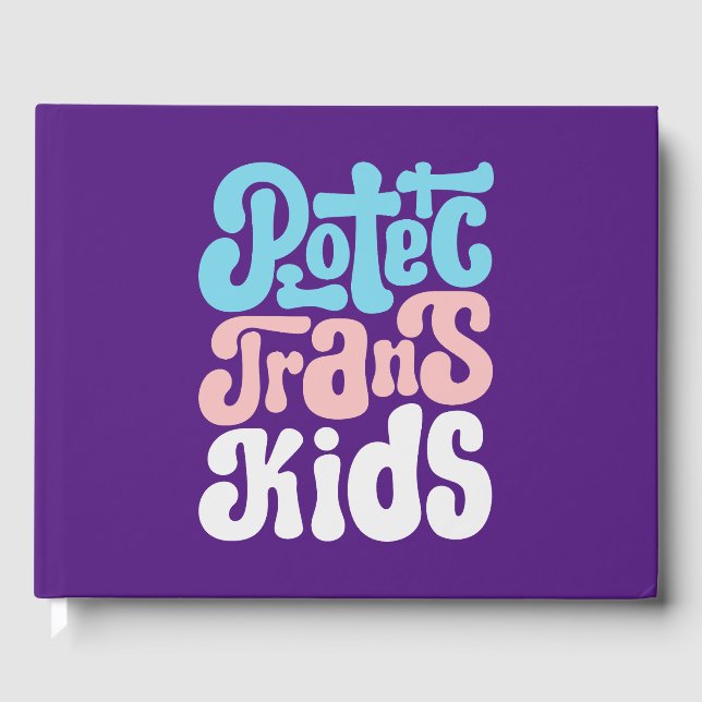 Protect Trans Kids Guestbook (Front)