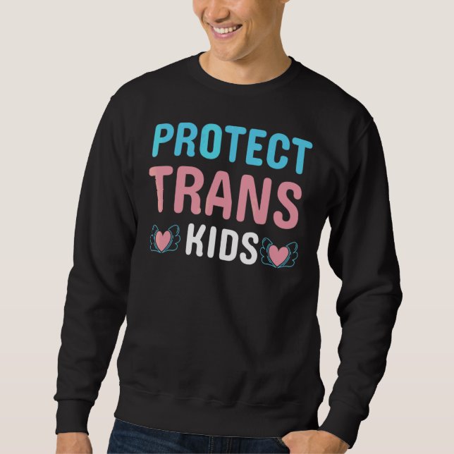Protect Trans Kids  Lgbt Pride Sweatshirt (Front)