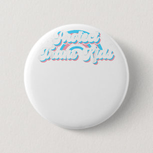 Protect Trans Kids - LGBT Support LGBT Pride  Copy 6 Cm Round Badge