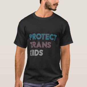 Protect Trans Kids Love Is Love Lgbt Gay Transgend T-Shirt