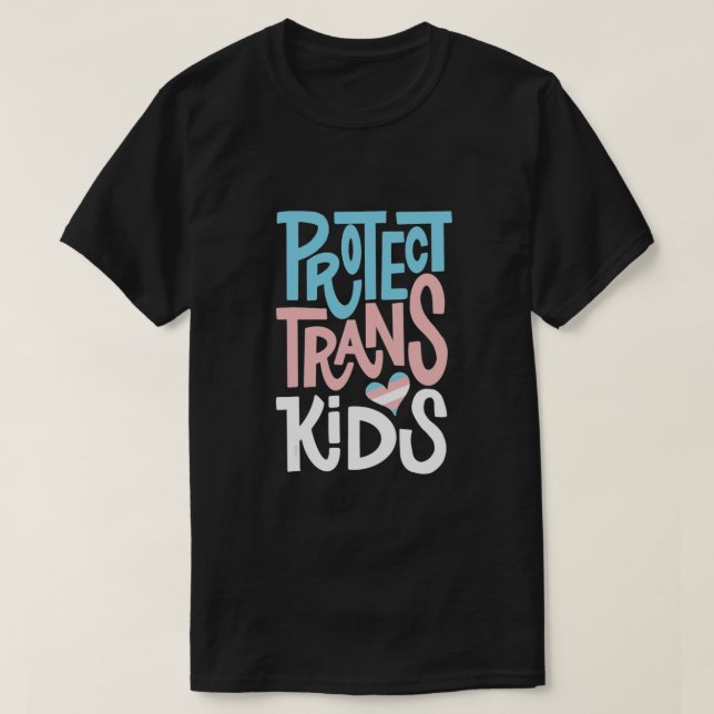 Protect Trans Kids T-Shirt (Design Front)