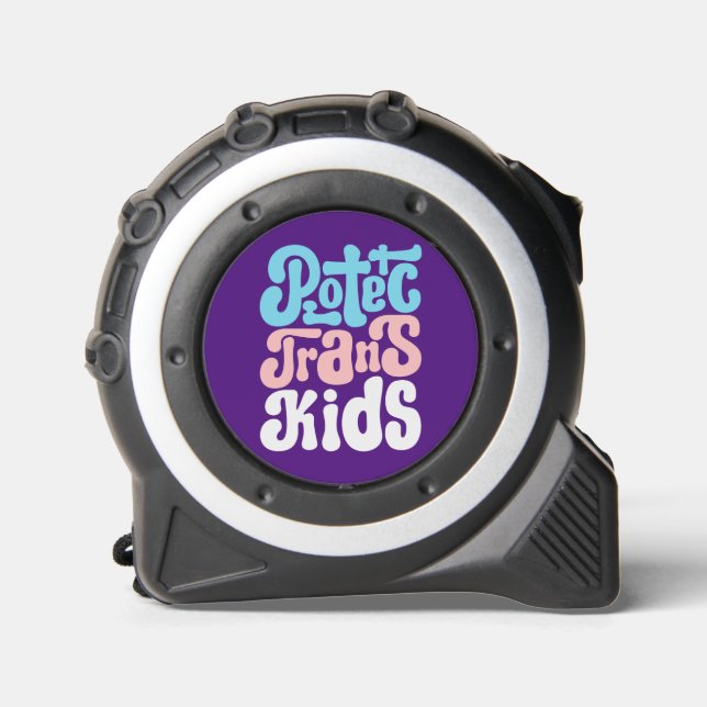 Protect Trans Kids Tape Measure 1 (Front)