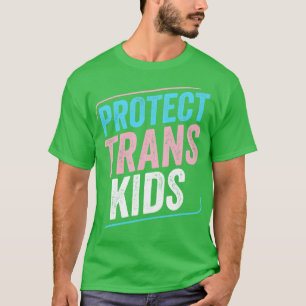 Protect Trans Kids Trans Pride Transgender LGBT T-Shirt