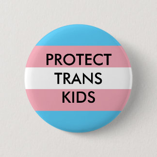 Protect Trans Kids Transgender Rights 6 Cm Round Badge