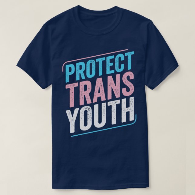 Protect Trans Youth Trans Pride Transgender LGBT T-Shirt (Design Front)