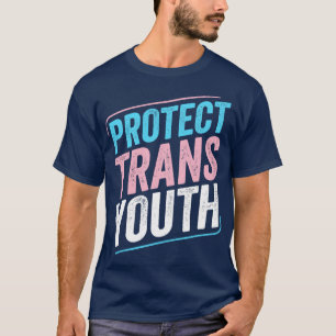 Protect Trans Youth Trans Pride Transgender LGBT T-Shirt