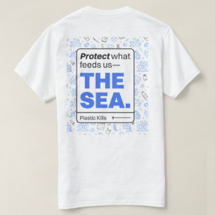 Protect What Feeds Us: The Sea Ocean Pollution T-Shirt