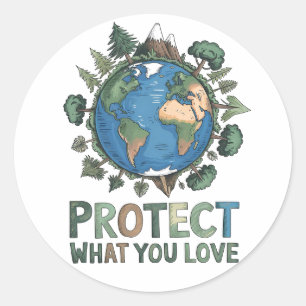 Protect What You Love" Environmental Earth Design Classic Round Sticker
