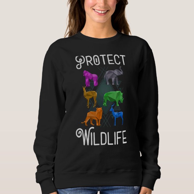 Protect Wildlife Wild Animals Nature  Environmenta Sweatshirt (Front)